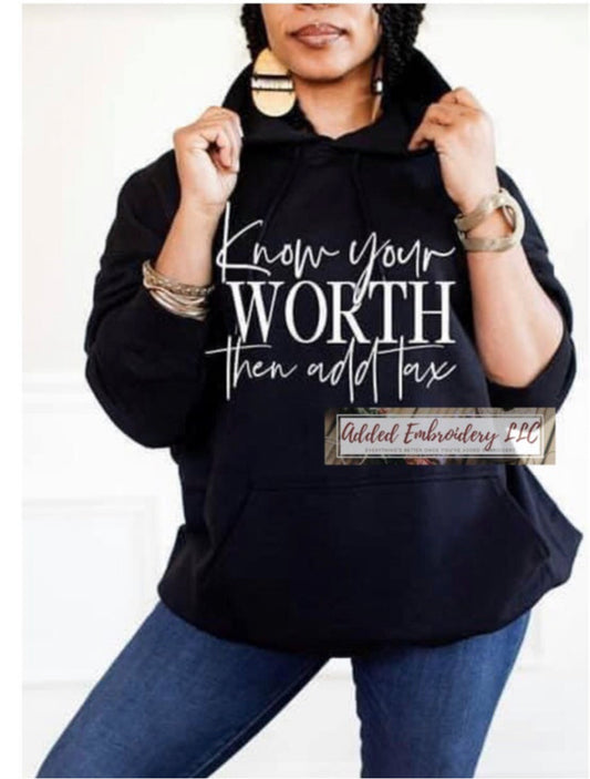Know your Worth then add tax unisex Hooded Sweatshirt