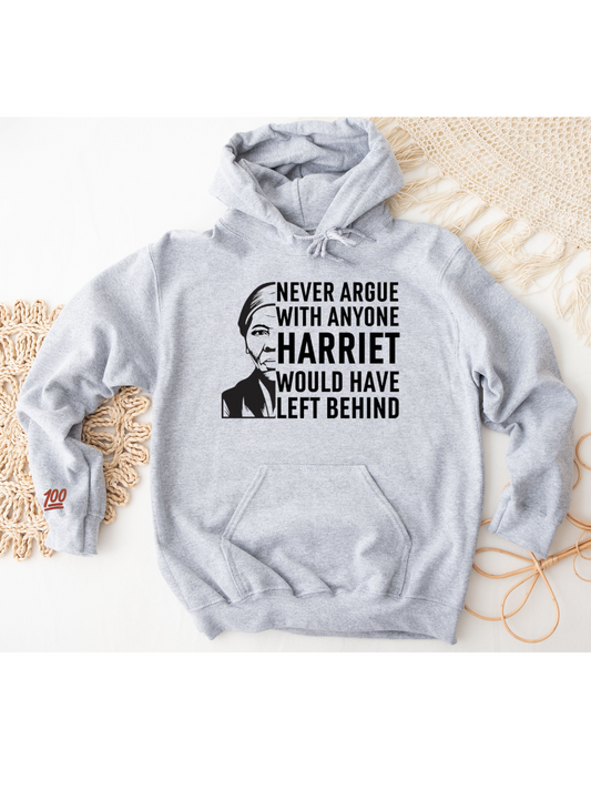 Never argue with anyone Harriet would have left behind Hooded Sweatshirt